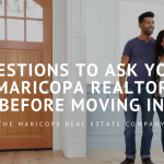 Questions to ask your Maricopa realtor before moving in