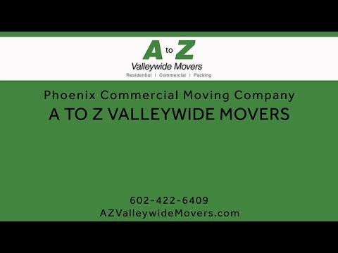 Phoenix Commercial Moving Company | A to Z Valley Wide Movers