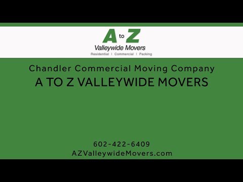 Chandler Commercial Moving Company | A to Z Valley Wide Movers