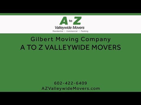 Gilbert Moving Company | A to Z Valley Wide Movers