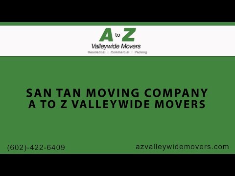 San Tan Moving Company | A to Z Valleywide Movers