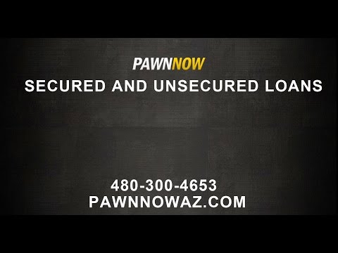 Secured v unsecured Loans | Pawn Now