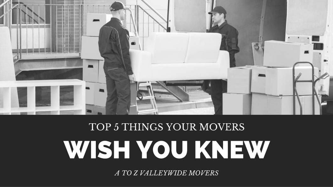 top 5 things your movers wish you knew