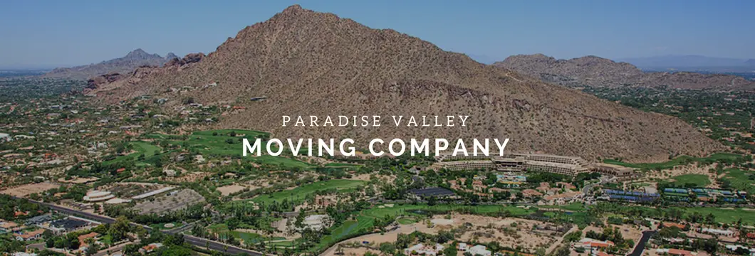 Picture of our Paradise Valley Arizona Movers Service Areas