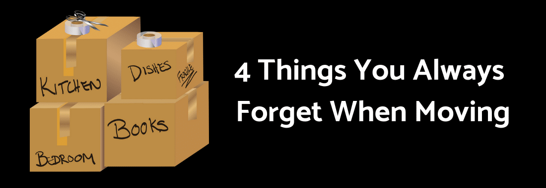 Things You Always Forget When Moving