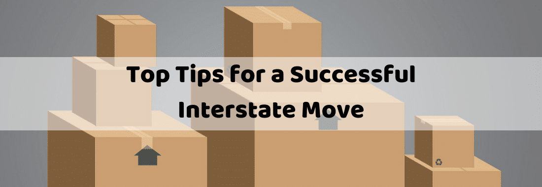 Top Tips for a Successful Interstate Move