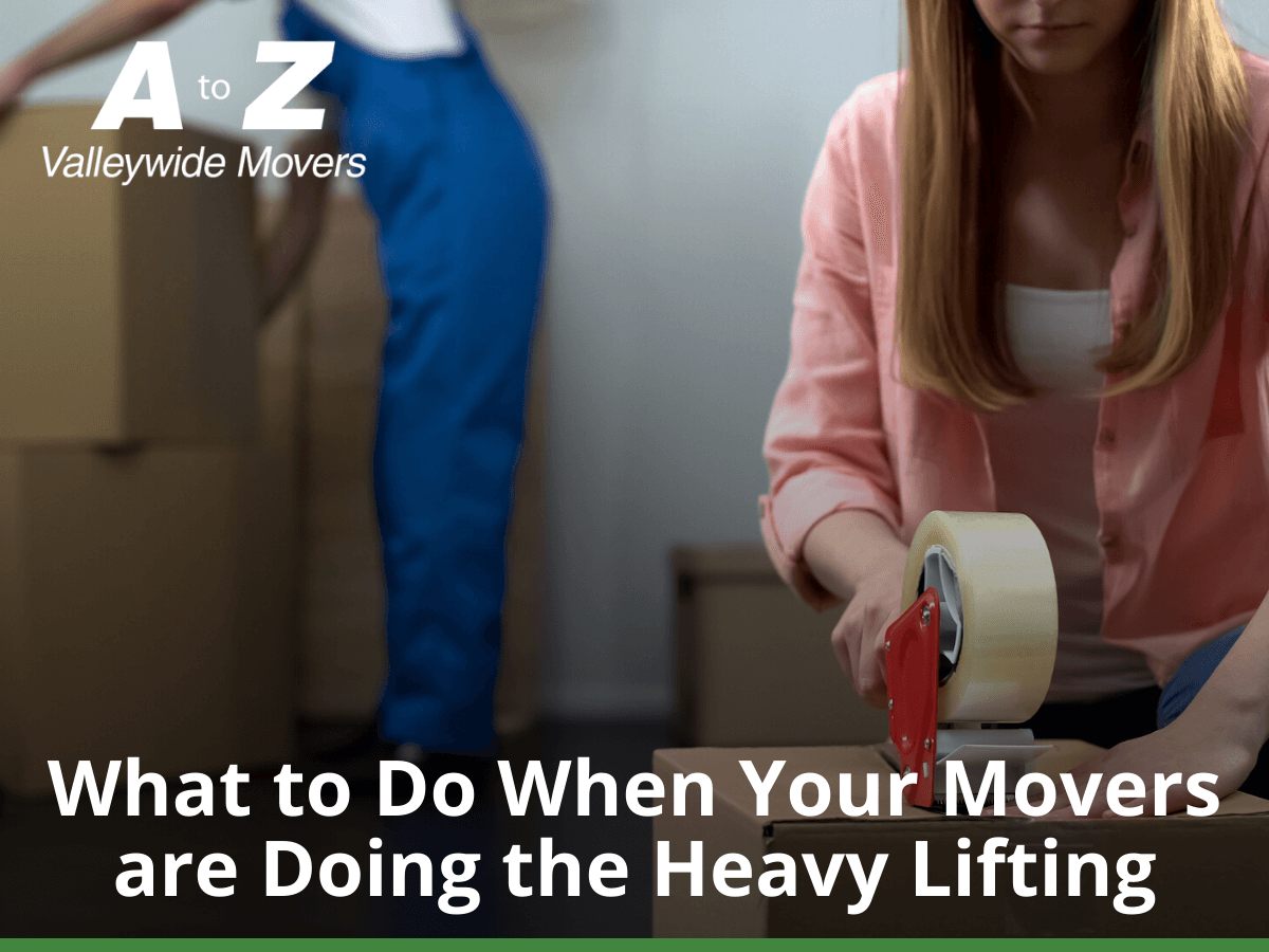 What to Do When Your Movers are Doing the Heavy Lifting