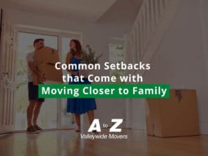 Common Setbacks that Come with Moving Closer to Family