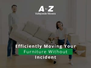 Efficiently Moving Your Furniture Without Incident