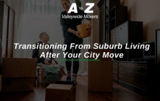 Transitioning From Suburb Living After Your City Move