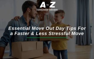 Essential Move Out Day Tips For a Faster & Less Stressful Move