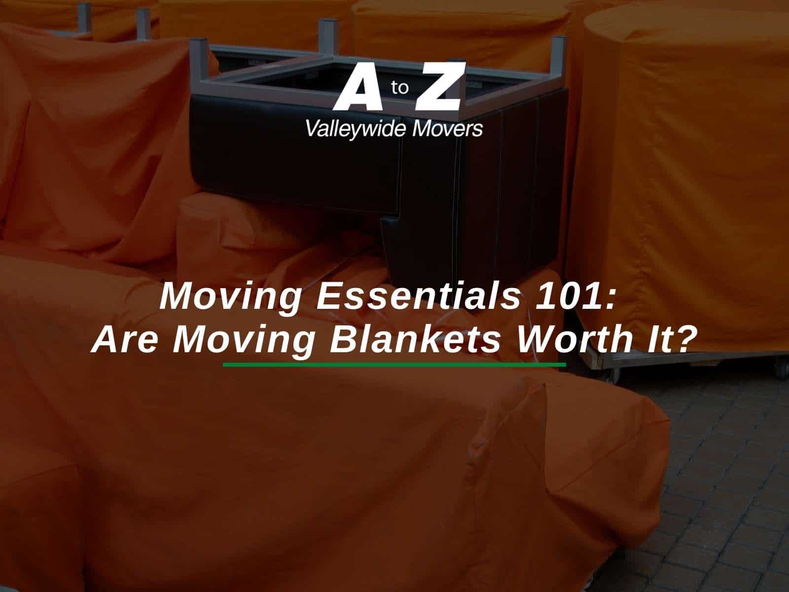 Moving blankets provided by a moving company in Arizona