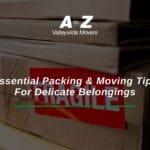Essential Packing & Moving Tips For Delicate Belongings