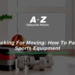 Packing For Moving How To Pack Sports Equipment