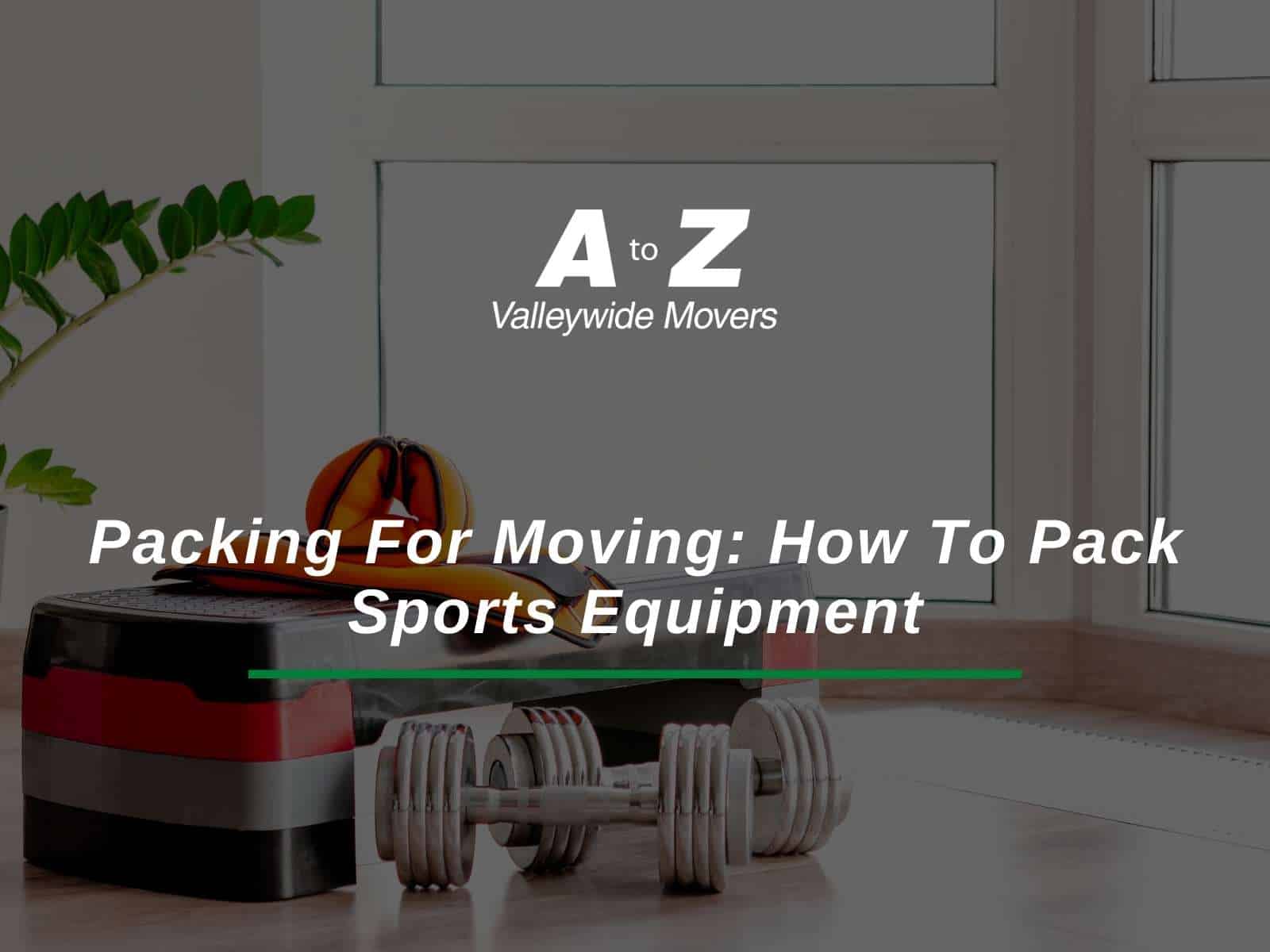 Packing For Moving How To Pack Sports Equipment