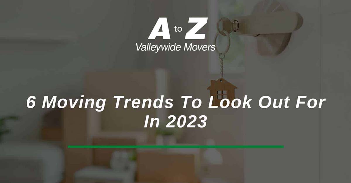 6 Moving Trends To Look Out For In 2023