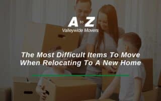 The Most Difficult Items To Move When Relocating To A New Home